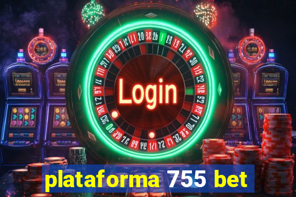 plataforma 755 bet